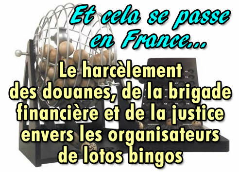 Lotos bingos en France : le harcèlement des douanes.