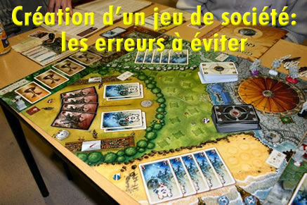 Créer un jeu de société - Evitez les erreurs !
