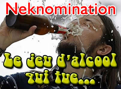 Neknomination, un jeu d'alcool qui tue.