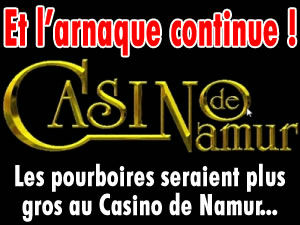 Les pourboires au Casino de Namur seraient plus gros ?
