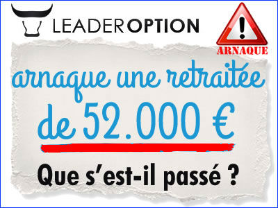 Leader Option arnaque 52.000 € à une retraitée.