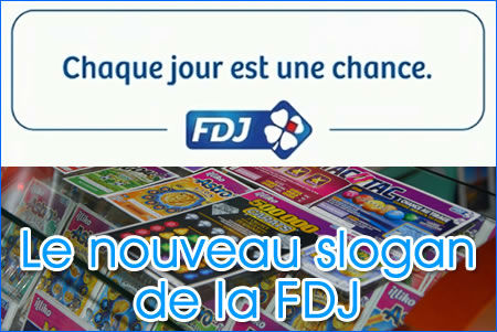 Chaque jour est une chance, le nouveau slogan de la FDJ.