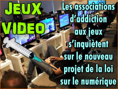 Jeux vidéo : projet de loi sur le numérique et addiction.