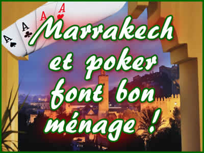 Poker à Marrakech: la ville rouge fait le plein !