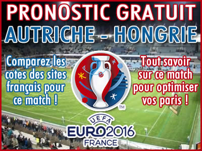 Pronostic Autriche Hongrie Euro 2016 - Foot