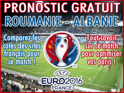 Pronostic Roumanie Albanie Euro 2016 - Foot