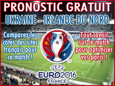 Pronostic Ukraine Irlande du Nord Euro 2016 - Foot