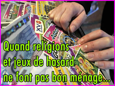 Quand religions et jeux de hasard ne font pas bon ménage.