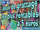 Jeux grattage les plus rentables à 5 €, vos chances de gagner.