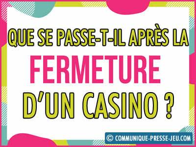 Fermeture d’un casino, le personnel travaille-t-il toujours ?