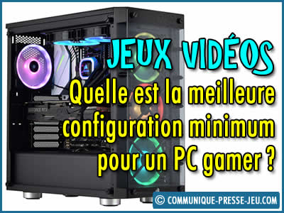 Quelles sont les caractéristiques d'un PC Gamer à savoir ?