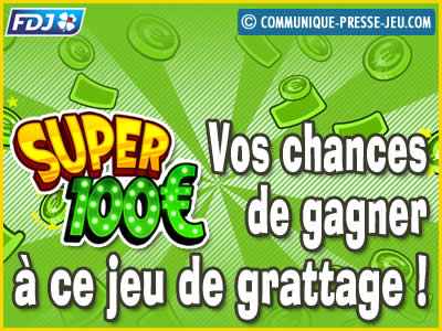 Jeu de grattage Super 100 de la FDJ, vos chances de gagner !