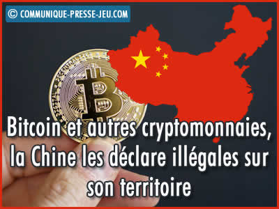 Bitcoin et autres cryptomonnaies, la Chine les déclare illégales sur son territoire.