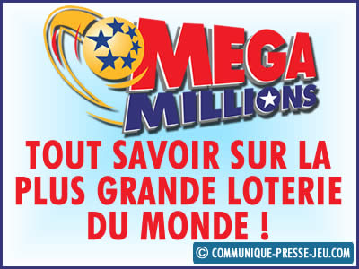 Mega Millions, la plus grande loterie du monde, tout savoir sur ce Loto !